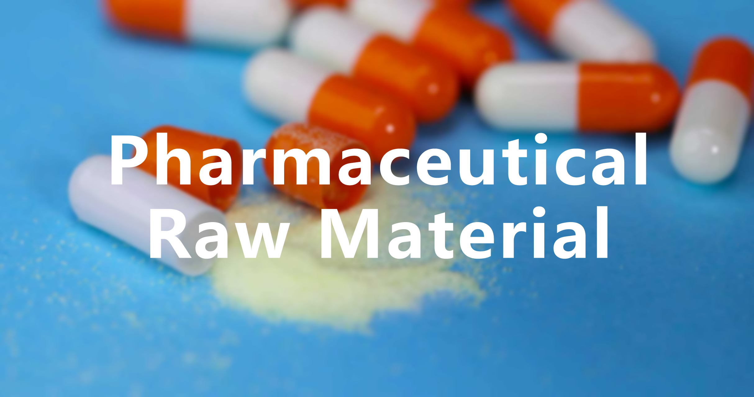 Raw Materials Used in the Pharmaceutical Industry