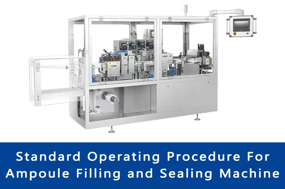 Ampoule Filling and Sealing Machine SOP 1 Ampoule Filling and Sealing Machine SOP