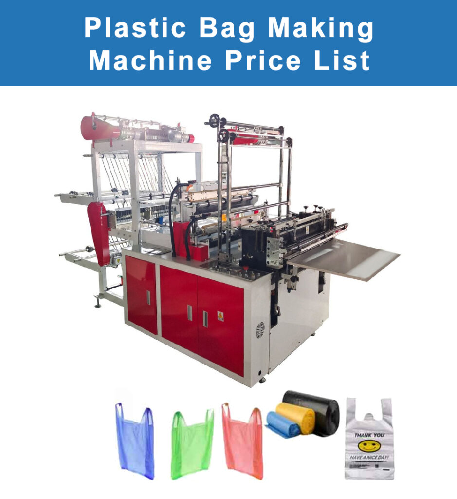 Plastic Bag Making Machine Price List