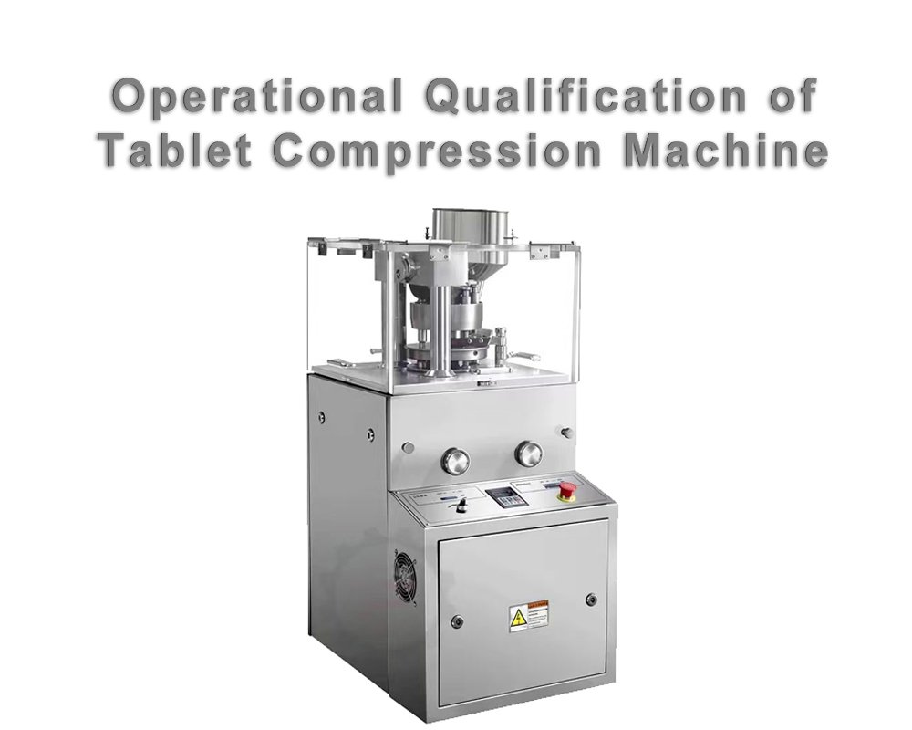 Operational Qualification of Tablet Compression Machine 1 Operational Qualification ofTablet Compression Machine