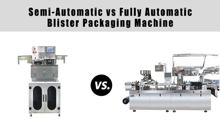 Blog n° 6 Machine d'emballage sous blister semi-automatique ou entièrement automatique